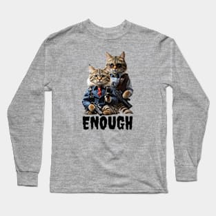 CAT Enough is Enough Long Sleeve T-Shirt